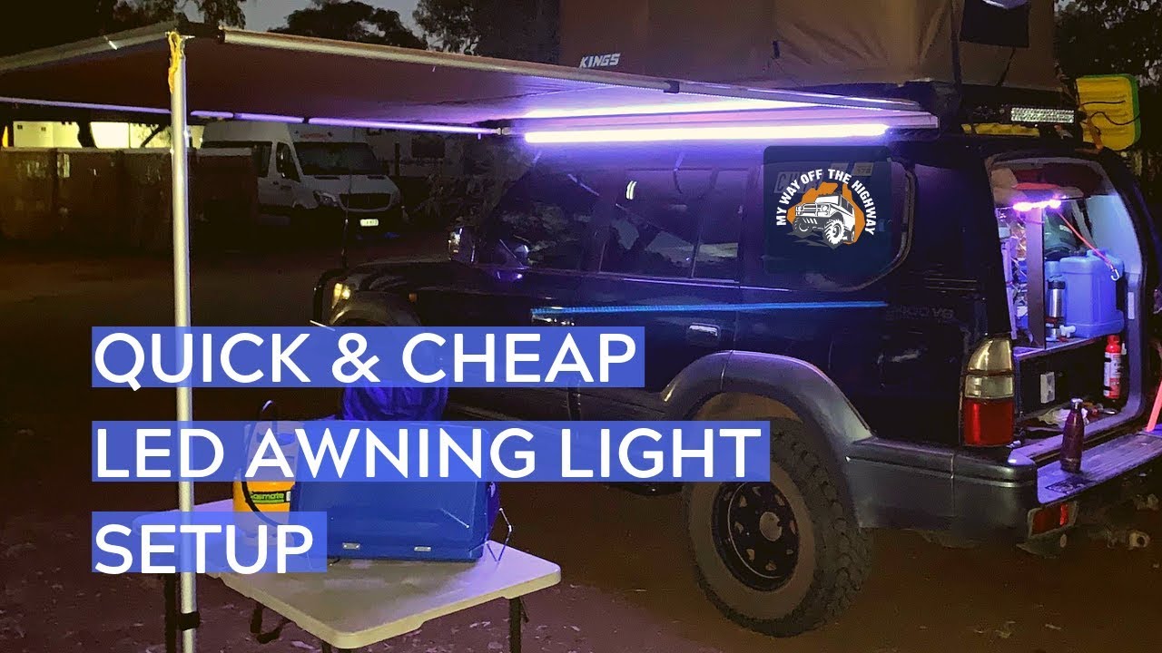 QUICK & CHEAP AWNING LED-LIGHT SETUP FOR 4WD'S $20