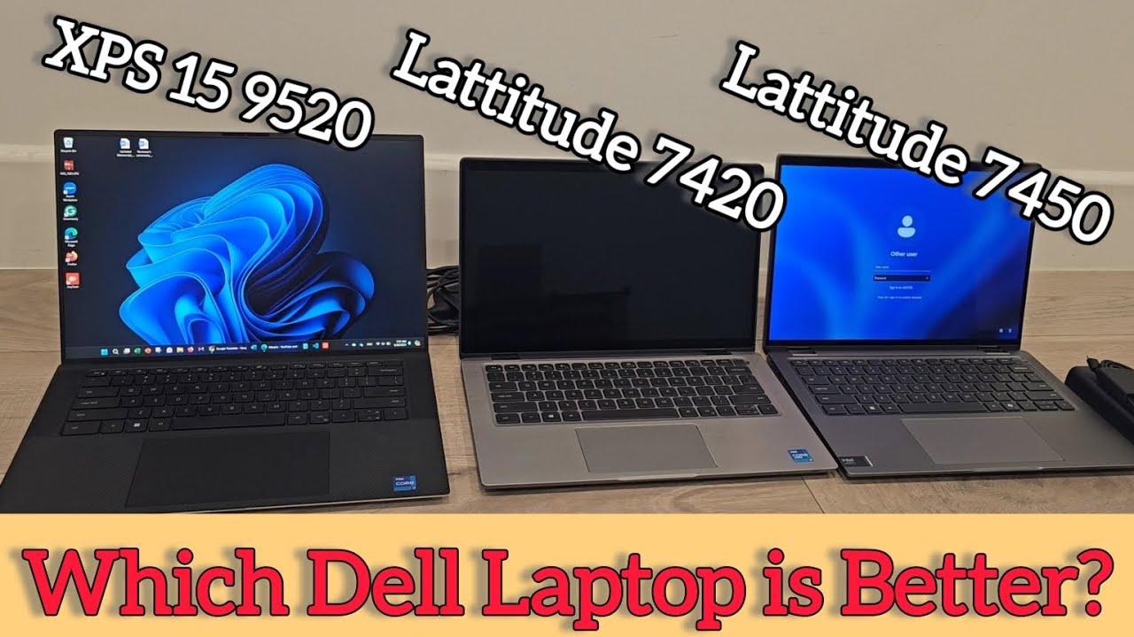 Dell Latitude 7450 VS. Dell Latitude 7420 VS. Dell XPS 15 9520 | Which Dell laptop is better?