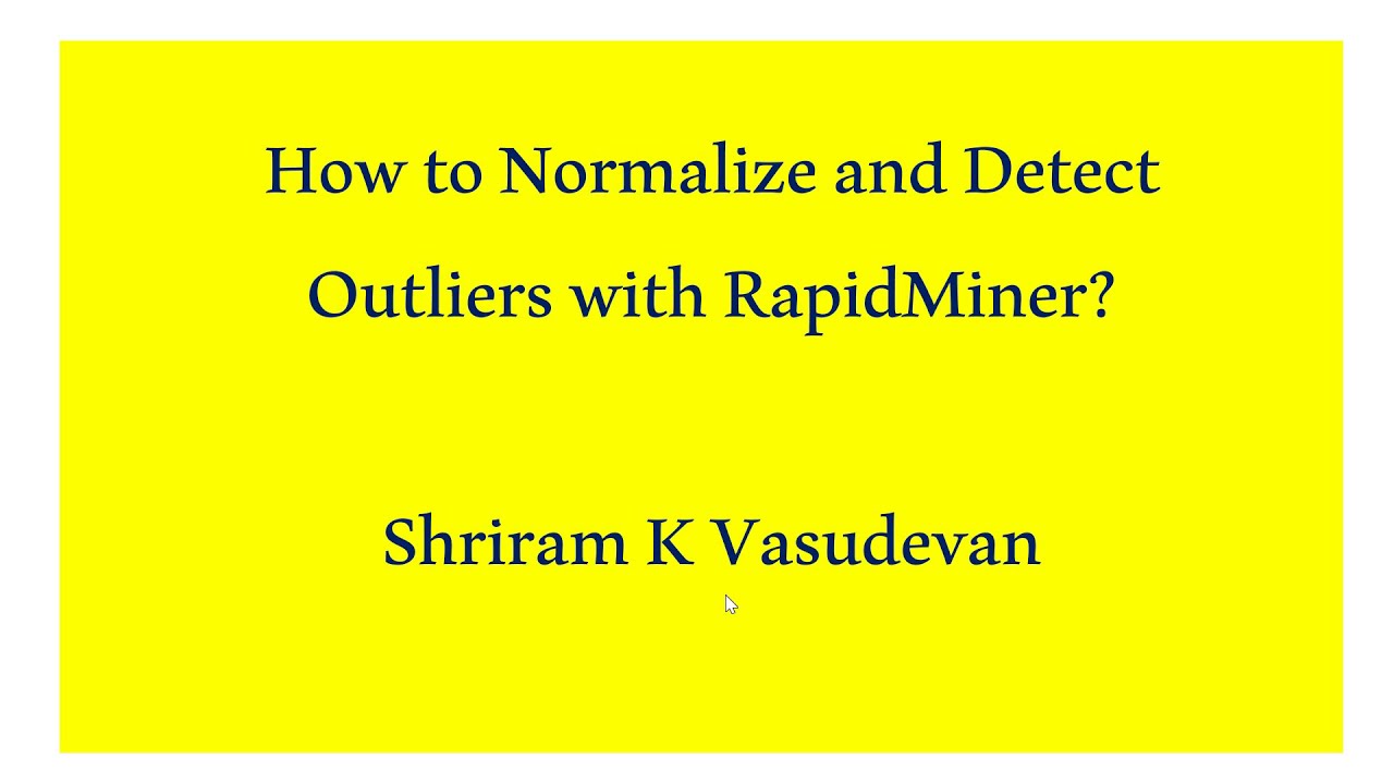 17. Normalize and Outlier Detection with the RapidMiner