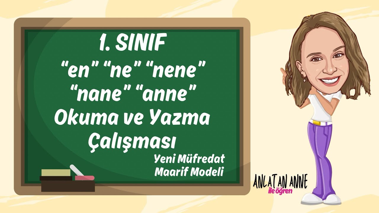 1. Sınıf “en” “ne” “nene” “nane” “anne” Okuma ve Yazma Çalışması