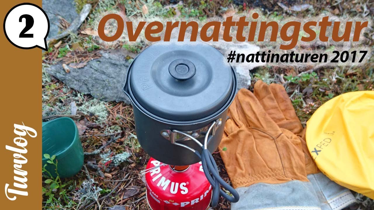 Overnattingstur - #nattinaturen 2017 | Turvlog 2