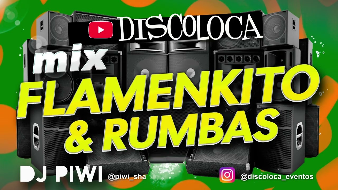 MIX FLAMENKITO & RUMBAS ( DISCOLOCA )