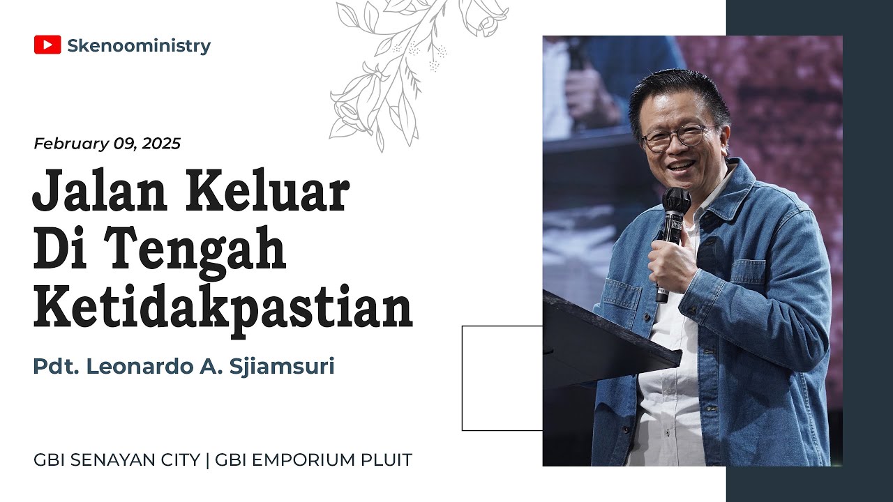 JALAN KELUAR DI TENGAH KETIDAKPASTIAN | Pdt. Leonardo A. Sjiamsuri (Online Service | 09 FEB 2025)