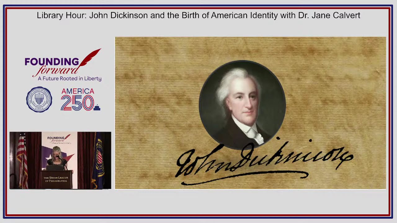 Library Hour: John Dickinson and the Birth of American Identity with Dr. Jane Calvert