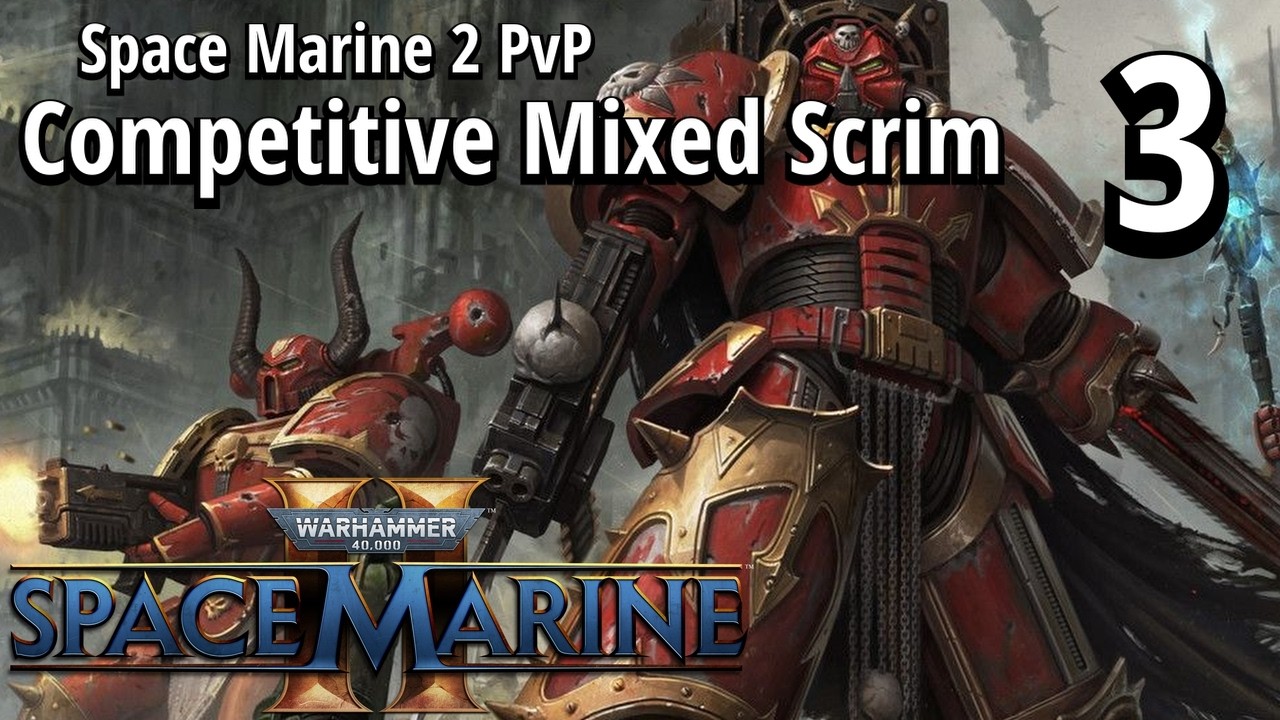 SPACE MARINE 2 COMPETITIVE GAME - Mixed Team Scrims - Gameplay w/ NO COMMENTARY PT 3