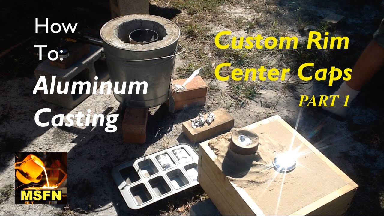 DIY Aluminum Casting:  Custom Rim Center Caps P1 - MSFN