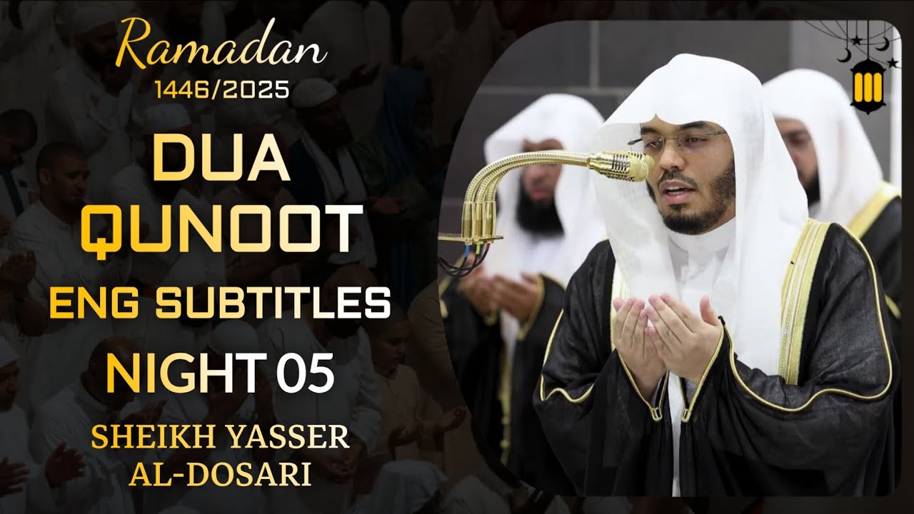 EMOTIONAL | Makkah Du'a Qunoot 1446/2025: Night 05 | Sheikh Yasser al-Dosari | 