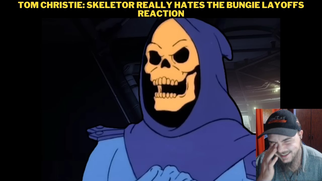 Tom Christie: Skeletor Really Hates The Bungie Layoffs Reaction