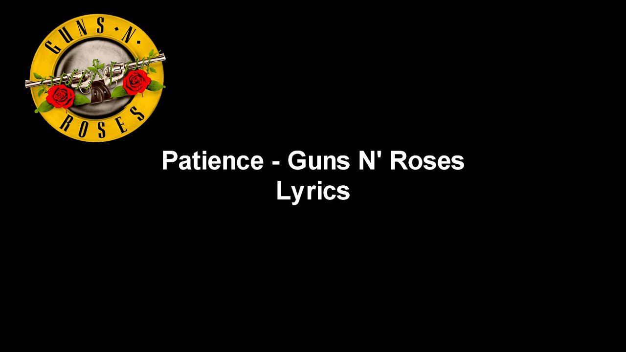 Patience - Guns N' Roses Lyrics Video (HD)