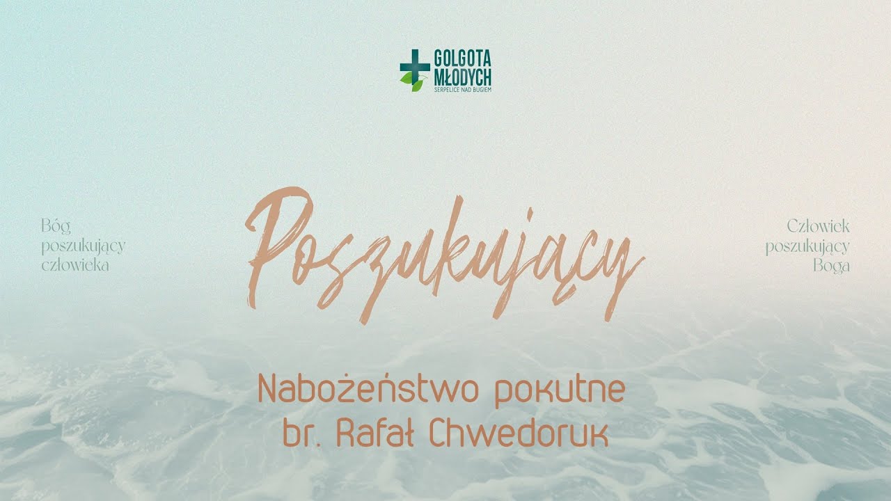 Nabożeństwo pokutne – br. Rafał Chwedoruk -  Golgota Młodych 2025