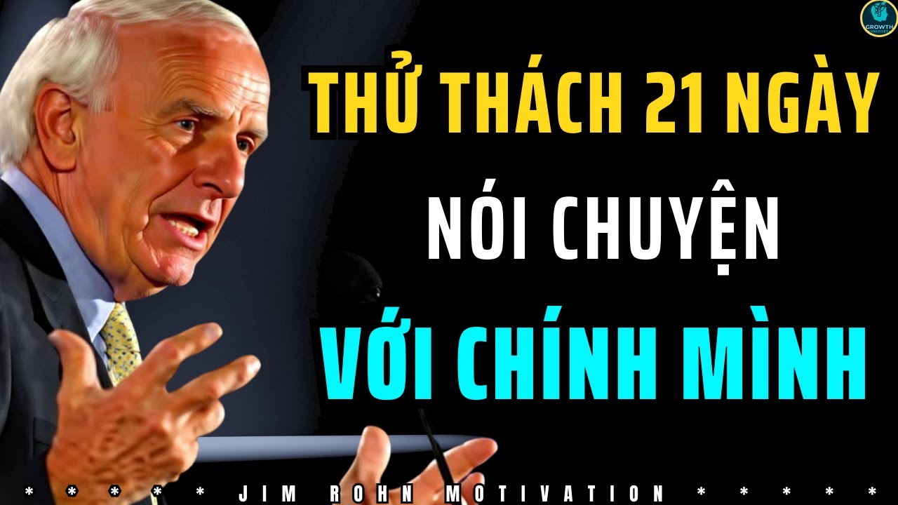 Thử Thách 21 Ngày Nói Chuyện Với Chính Mình | Jim Rohn