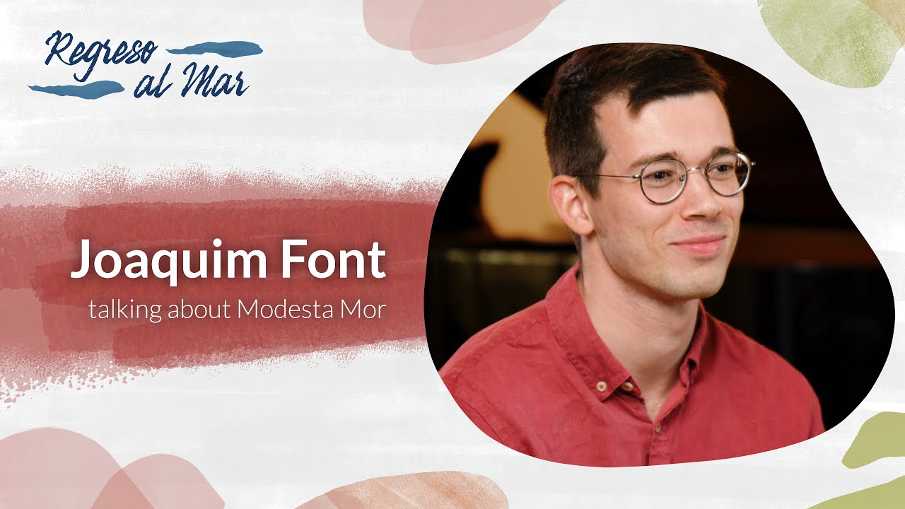 Joaquim Font talks about Modesta Bor | Interview | Regreso al mar