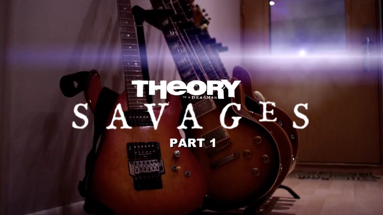 Theory of a Deadman - The Making of Savages (Part 1)