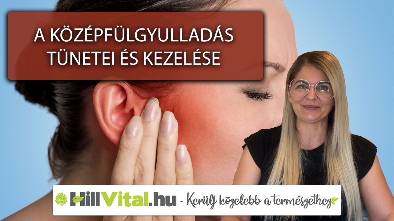 Ezek a középfülgyulladás tünetei és kezelési módjai! 👂 - hillvital.hu