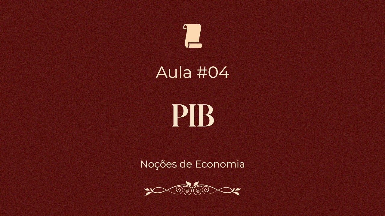 O que é o PIB? Aula #04