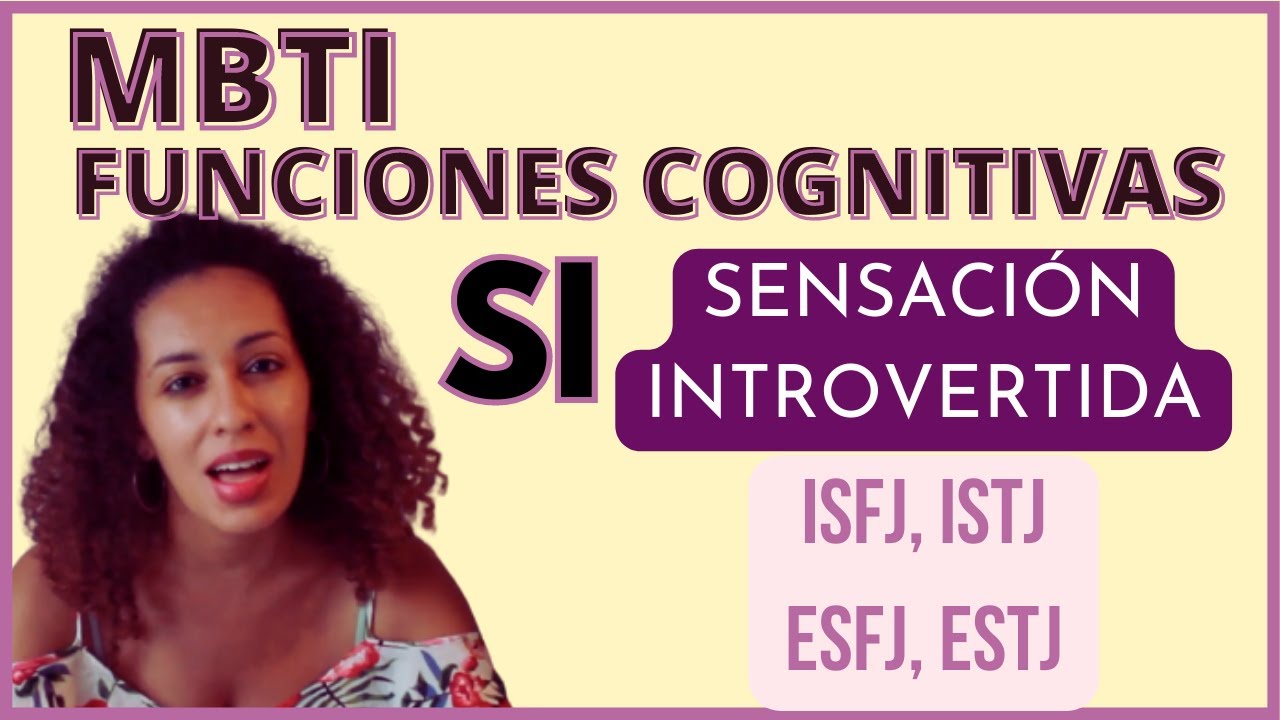 MBTI | FUNCIONES COGNITIVAS EN 5 MIN: Si (ISFJ, ISTJ)