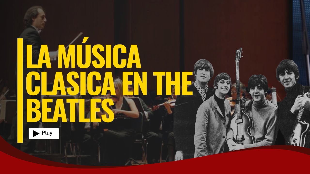 PODCAST UN DÍA EN LA VIDA, EPISODIO 14: La música clásica en THE BEATLES