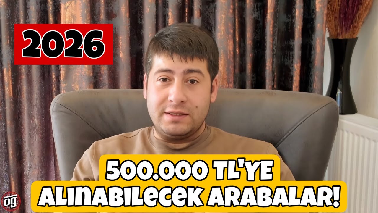 500.000 TL'ye Alınabilecek Arabalar! | 2026 | Otomobil G&uuml;nl&uuml;klerim 