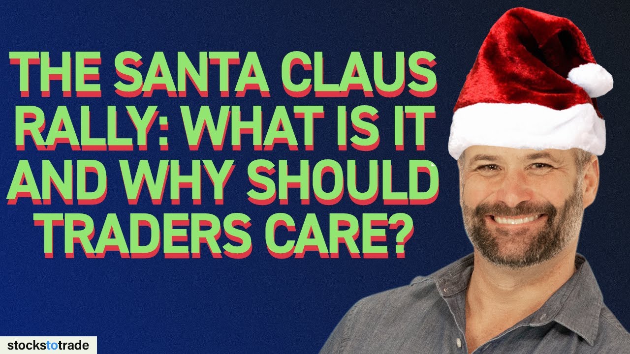 The Santa Claus Rally: What Is It and Why Should Traders Care?