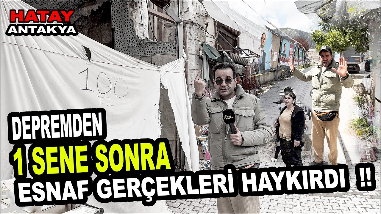 Seçime 1 gün kala HATAY / ANTAKYA esnafının ve çarşısının hali (depremin üzerinden 1 yıl 2 ay geçti)