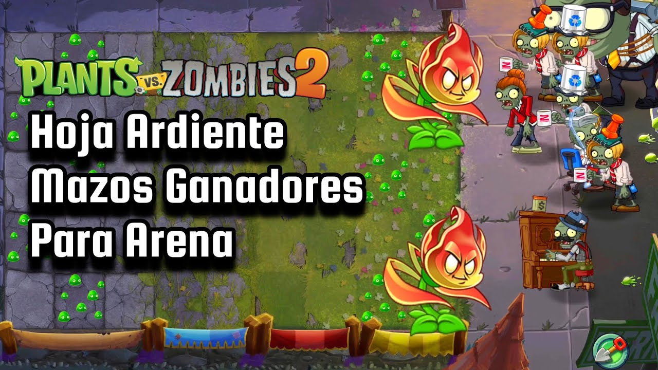 Hoja Ardiente_Mazos Ganadores 🏆 para Arena (Pvz 2)
