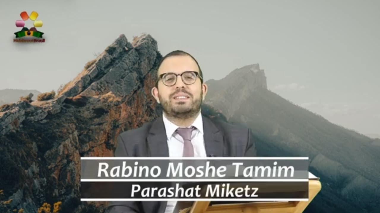 Parashat Miketz - Nas entrelinhas da Parashá - R. Moshe Tamim - Hidabroot Brasil (2022)