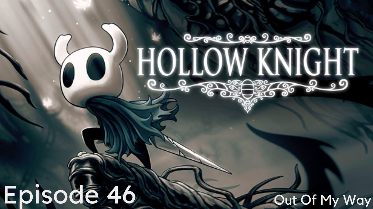 Hollow Knight Ep. 46 | Out Of My Way