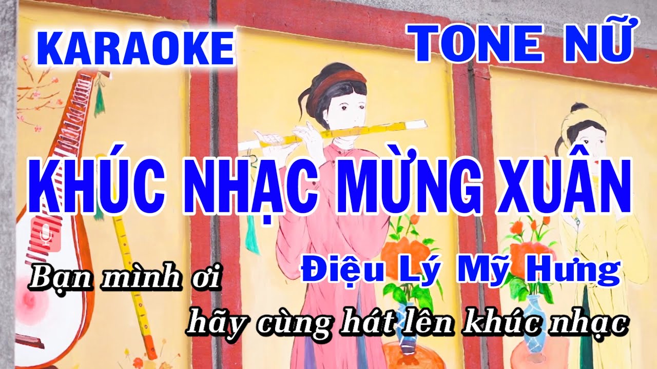 KHÚC NHẠC MỪNG XUÂN KARAOKE TONE NỮ ( Theo điệu Lý Mỹ Hưng ) - Karaoke Nguyễn Sơn