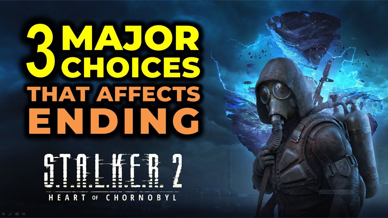 STALKER 2 Heart of Chornobyl - 3 Major Choices & Outcomes / Endings