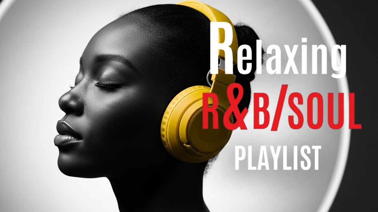 【R&B Soul】 - Relaxing Chill Mix – Soulful Vocals & Deep Grooves | R&B RELAXING