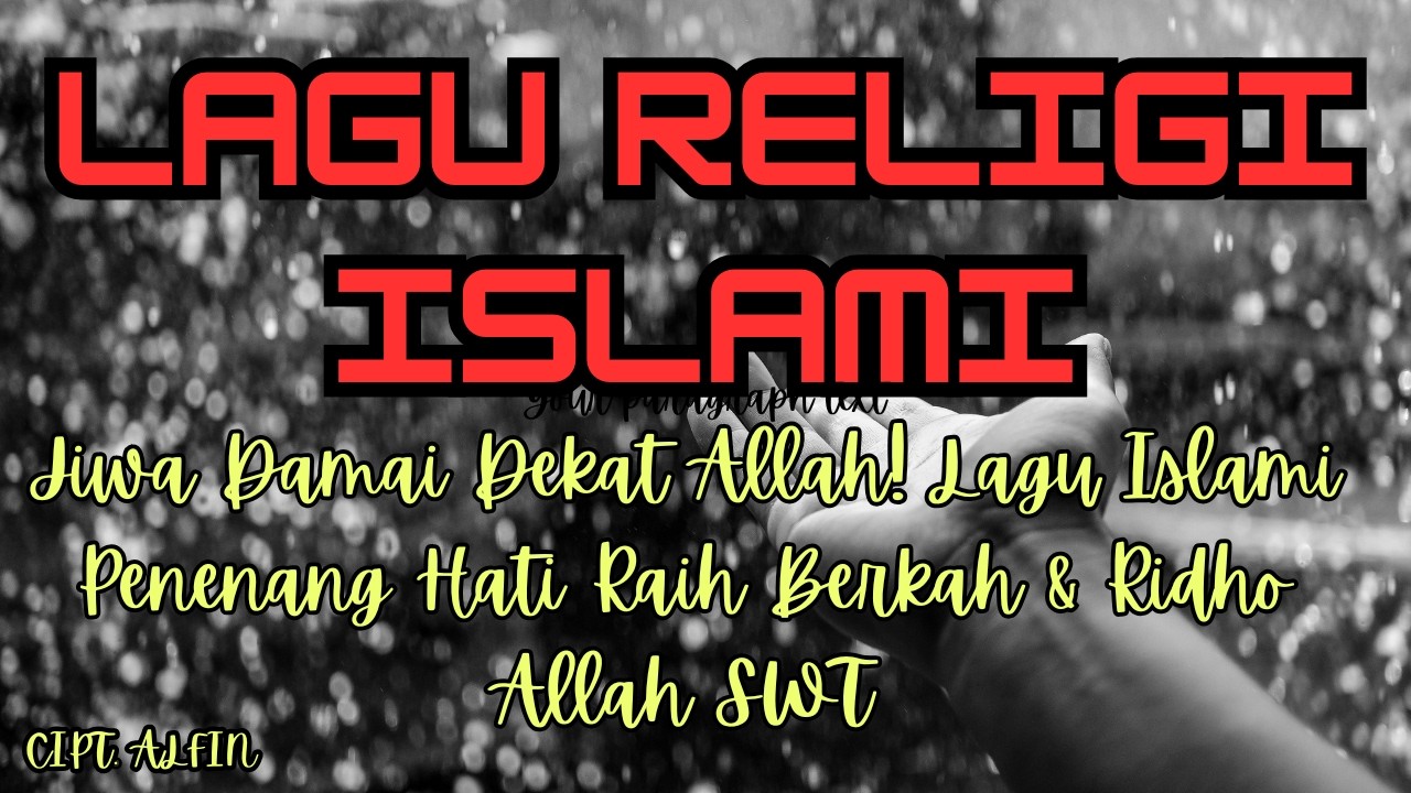 Jiwa Damai Dekat Allah! Lagu Islami Penenang Hati Raih Berkah & Ridho Allah SWT