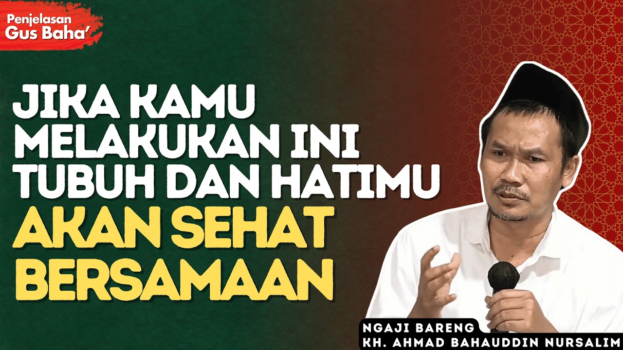 Cara Allah Menjaga Kesehatan Lahir dan Batinmu - Penjelasan Gus Baha