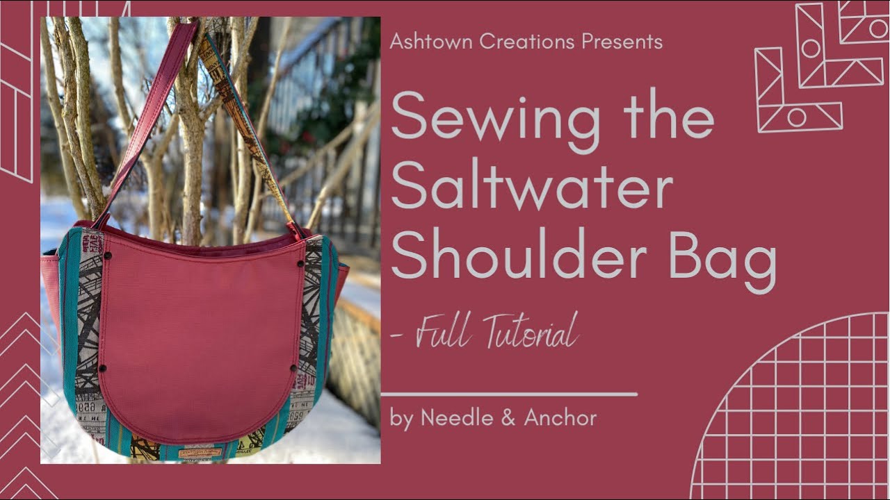 Sewing the Saltwater Shoulder Bag by Needle & Anchor - Full Tutorial