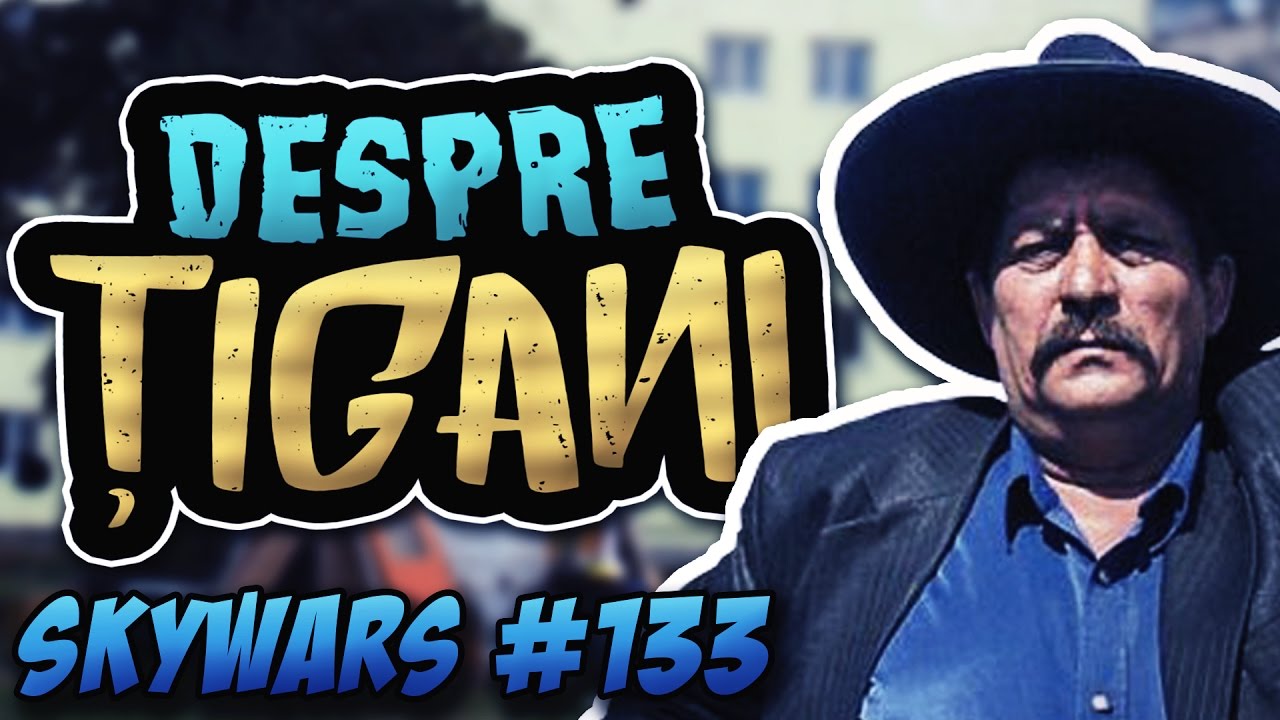 DESPRE ȚIGANI | SkyWars Ep.133 w/ stix
