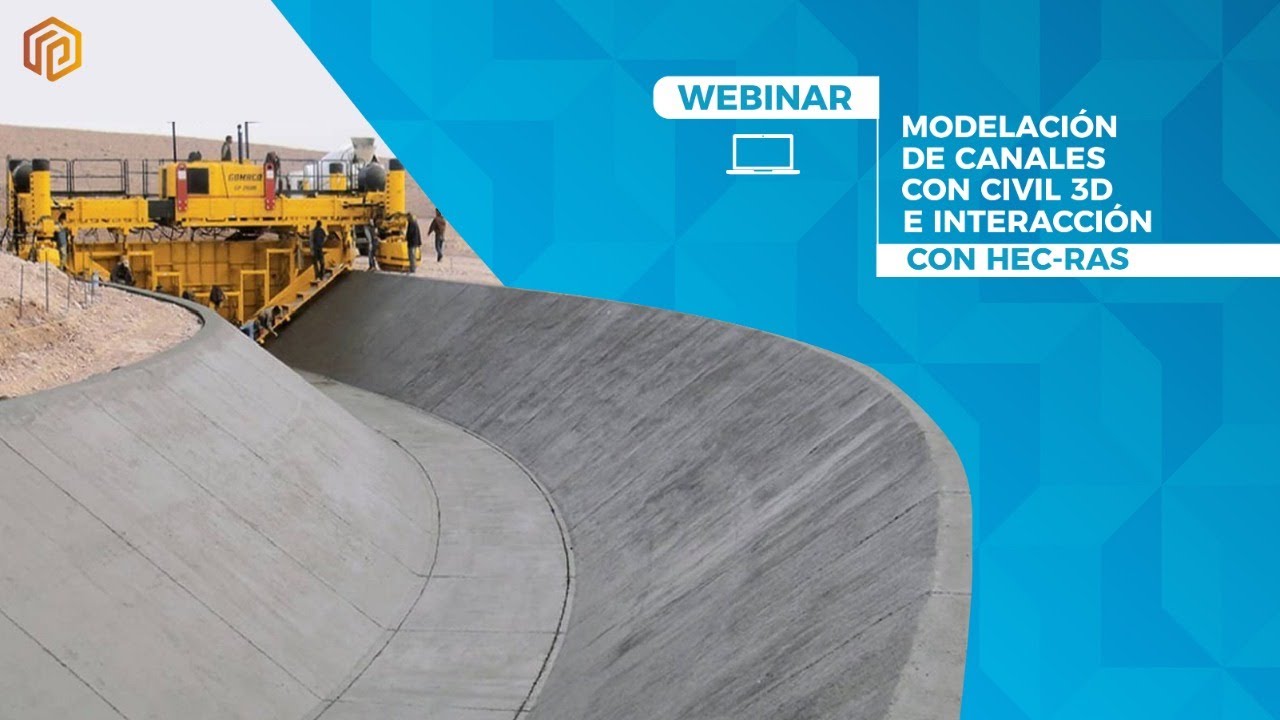 Webinar - Modelación de Canales con CIVIL 3D e interacción con HEC-RAS