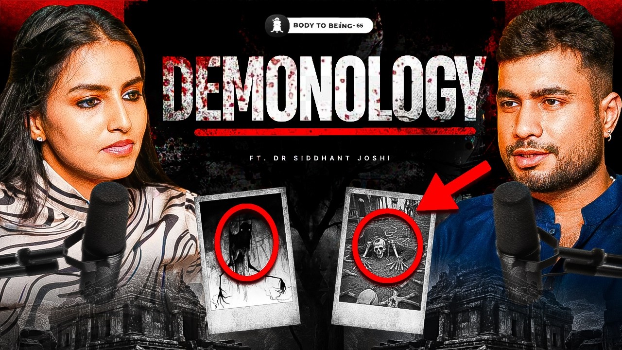 Occult Science- Demons, Exorcism, Evil, Spiritual Attacks | Dr. Sidhant Joshi on Body To Beiing