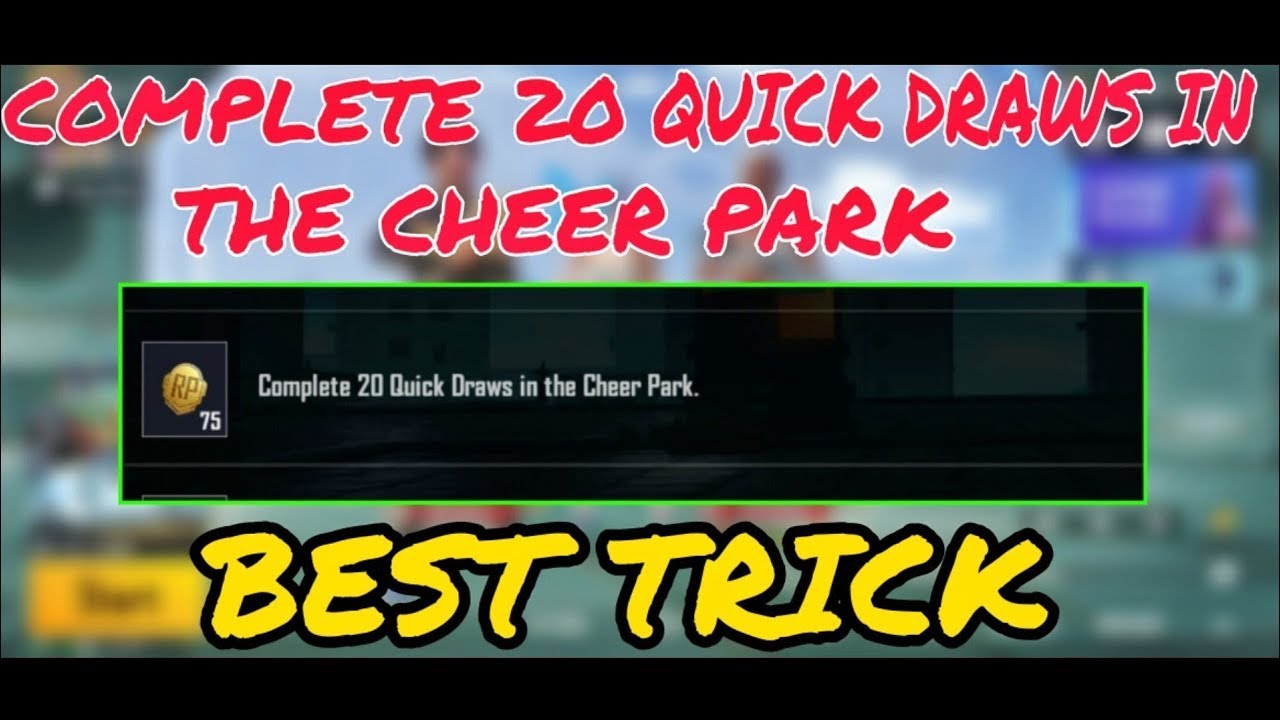 complete 20 quick draws in the cheer park | quick draw in cheer park | complete 20 quick draw cheer