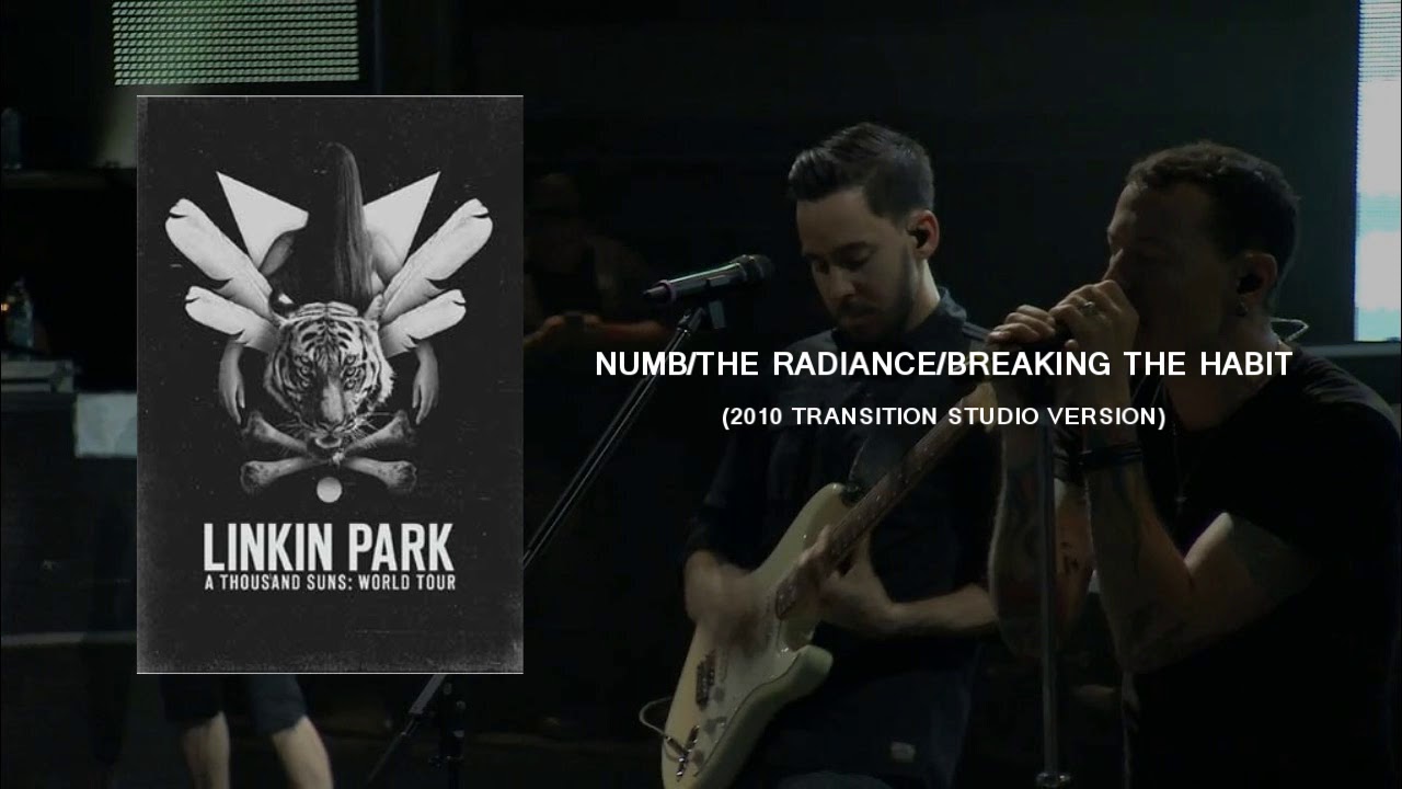 Numb - The Radiance - Breaking the habit (2010 transition studio version) Linkin Park