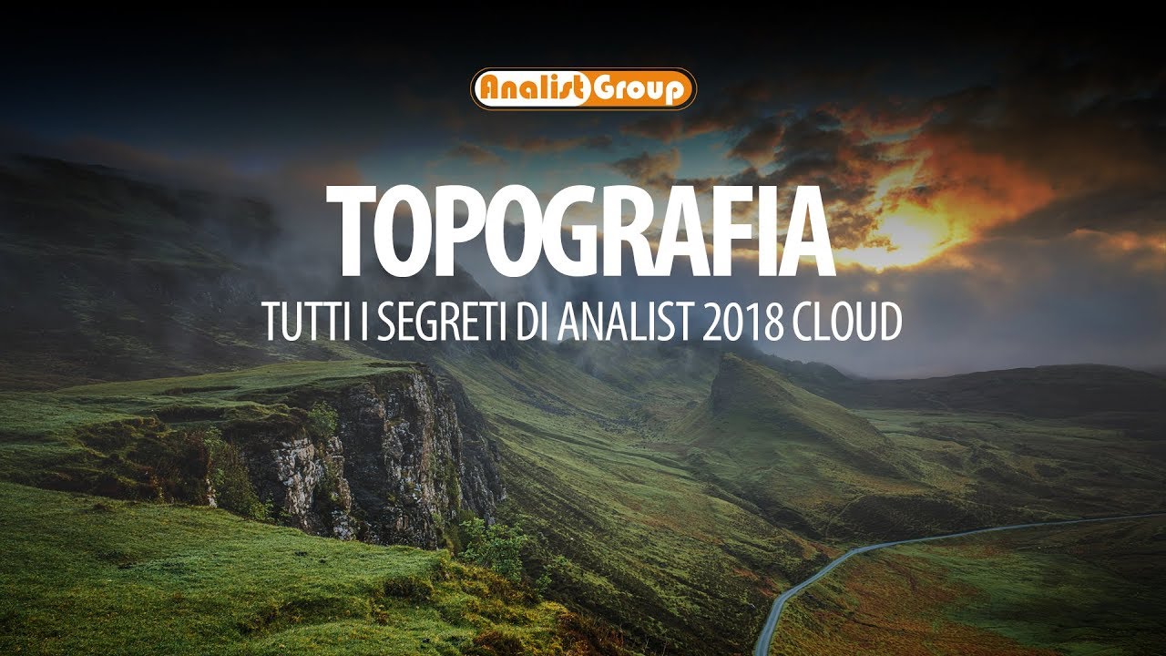 Topografia: tutti i segreti di Analist 2018 CLOUD
