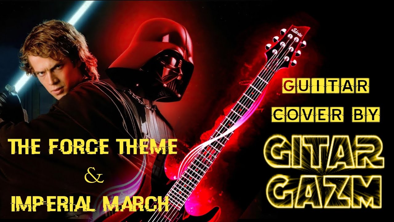 STAR WARS MUSIC / ROCK cover / The Force Theme & Imperial March / Electric Guitar cover by GitarGazm