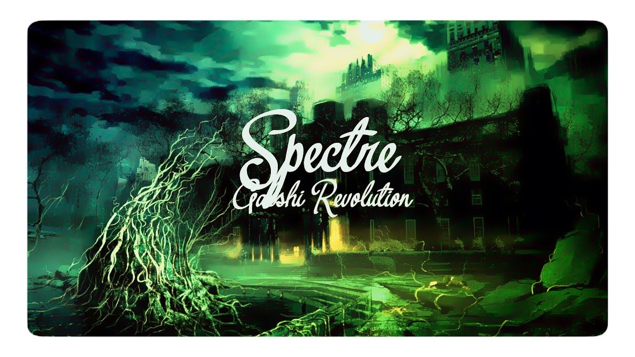 Galshi Revolution - Spectre (No copyright)