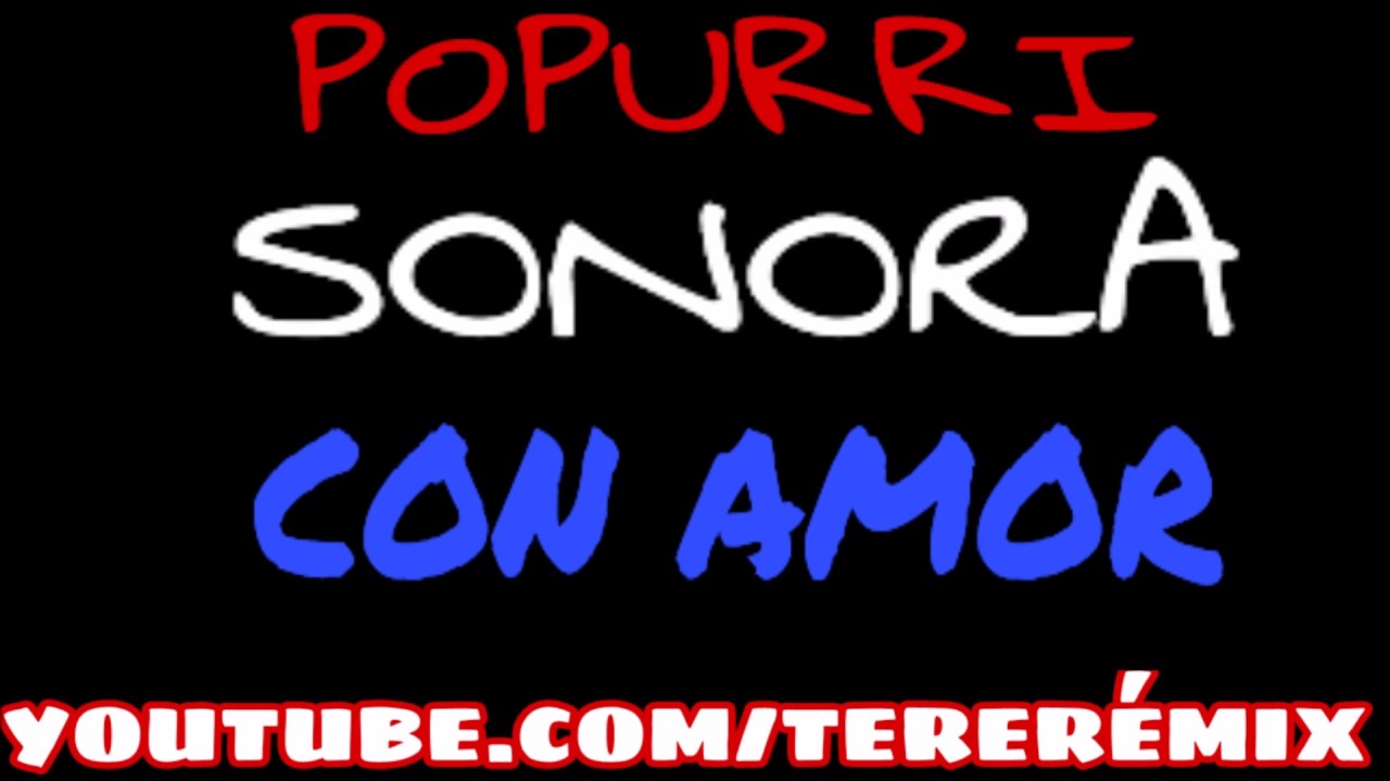 POPURRI SONORA CON AMOR
