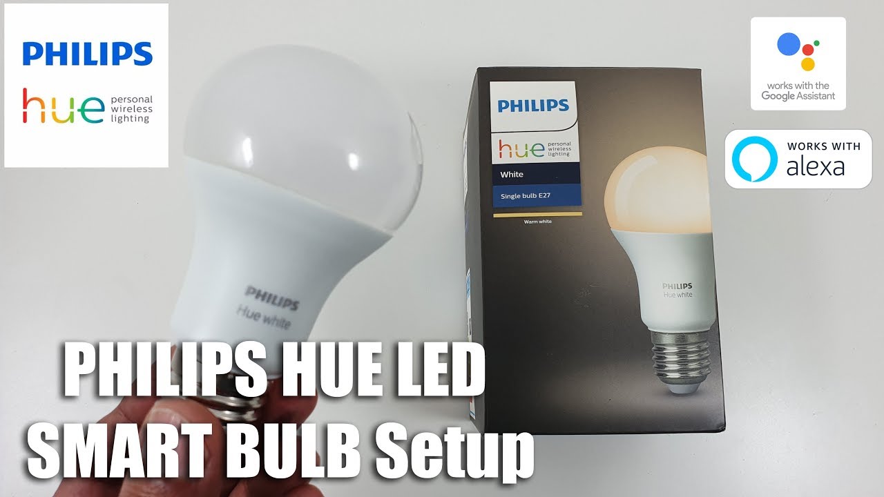 Philips Hue Smart Bulb Setup including Google and Alexa for Beginners