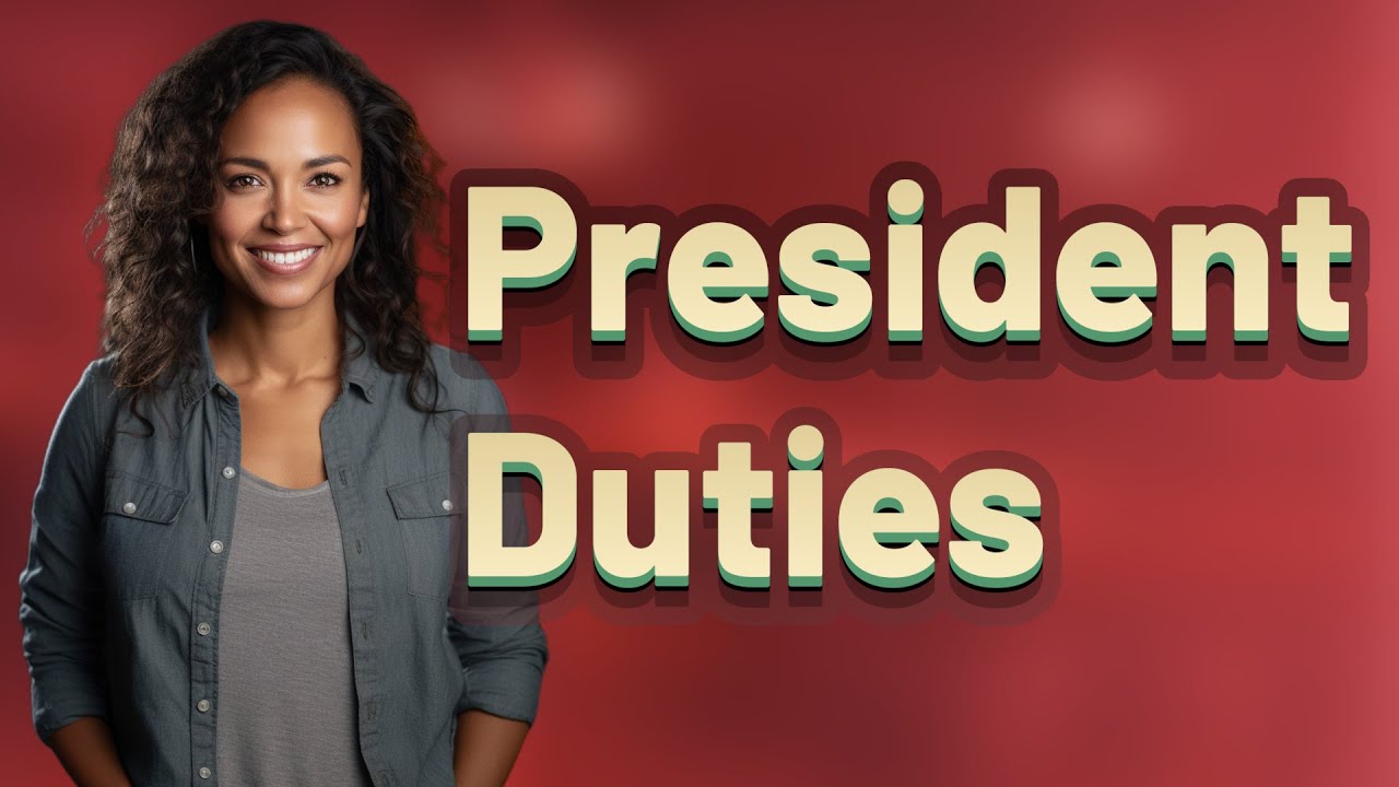 What Are the President&rsquo;s Main Constitutional Duties?