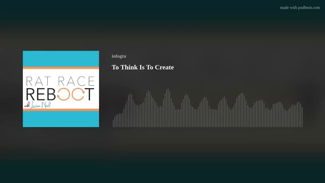 To Think Is To Create