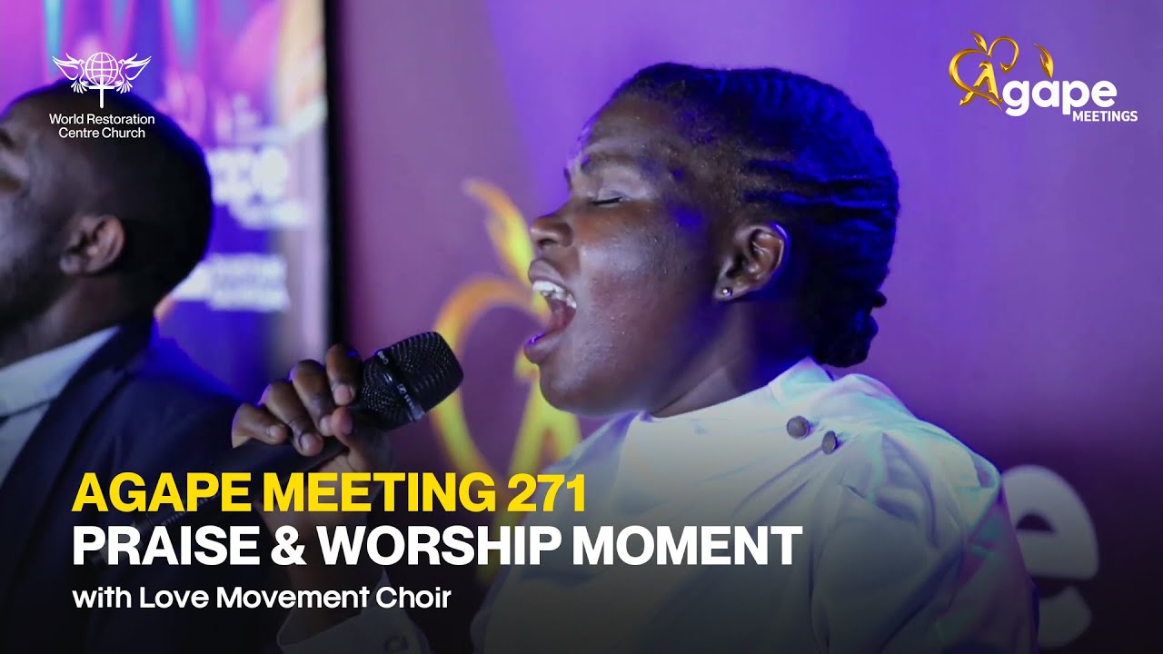 Agape Meeting 271 Praise & Worship Moment | Love Movement Choir