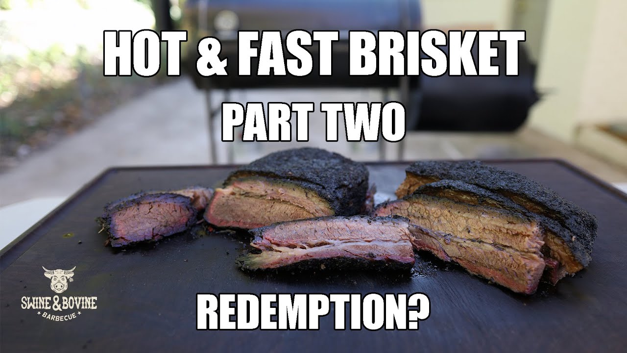 Hot & Fast Brisket Part Two - Redemption? | Swine & Bovine Barbecue