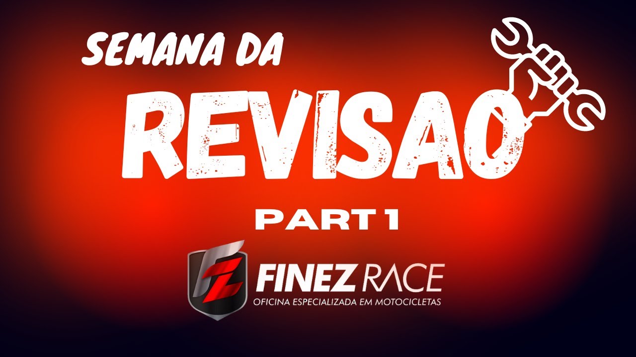 SEMANA DAS REVISÕES  FINEZ RACE