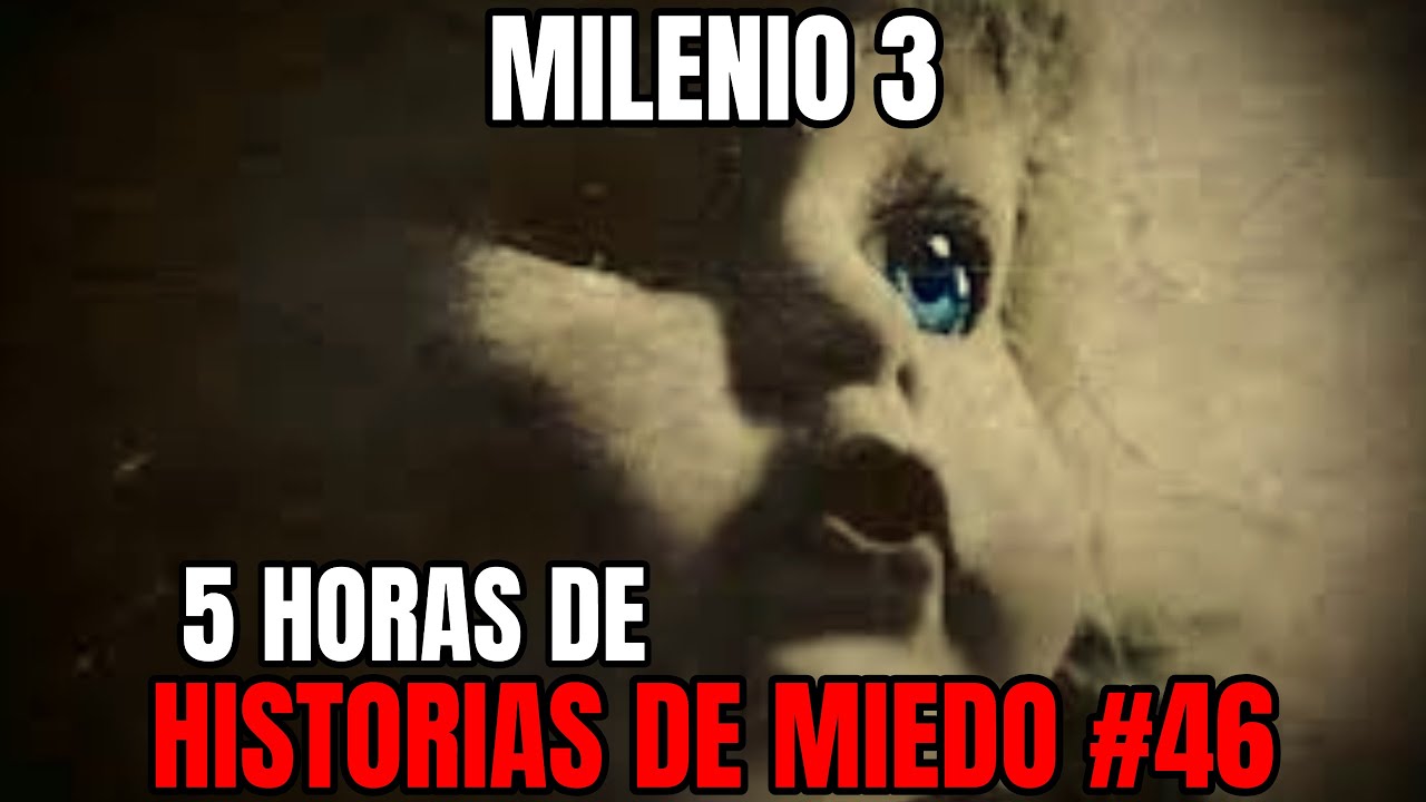 Milenio 3 - Especial 5 Horas de Historias de miedo #46