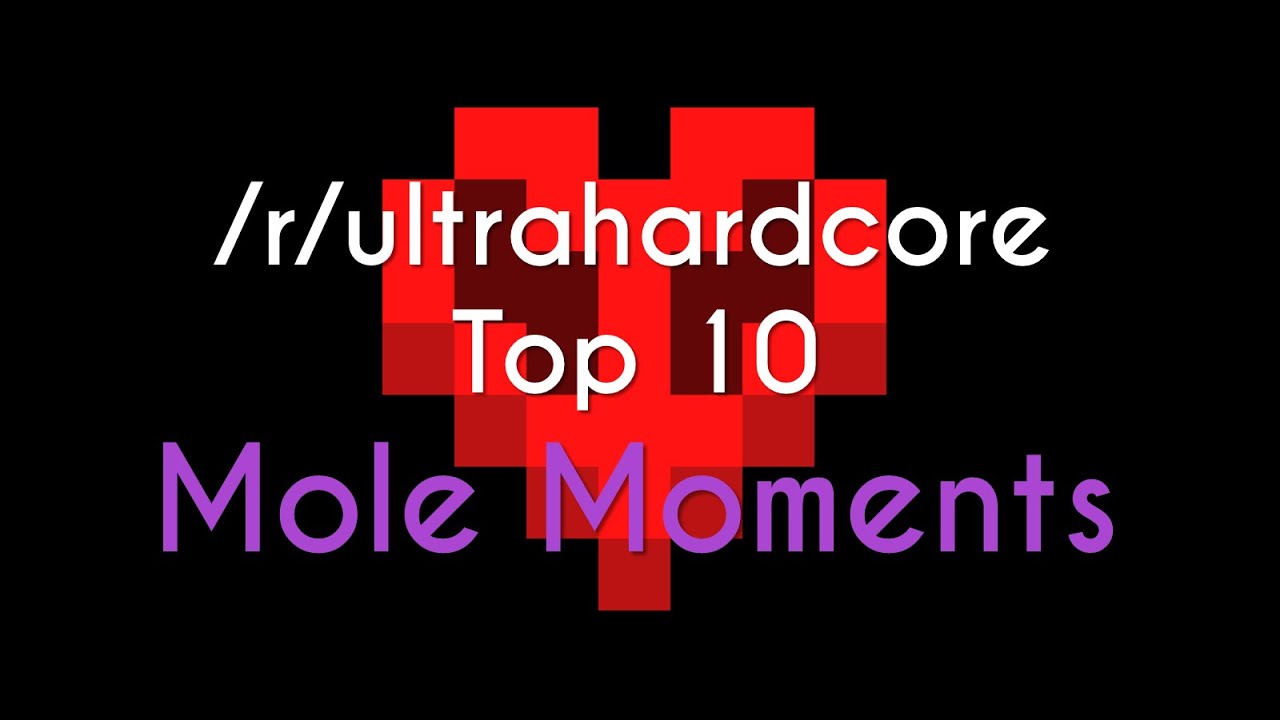 Reddit UHC Top 10 - Mole Moments